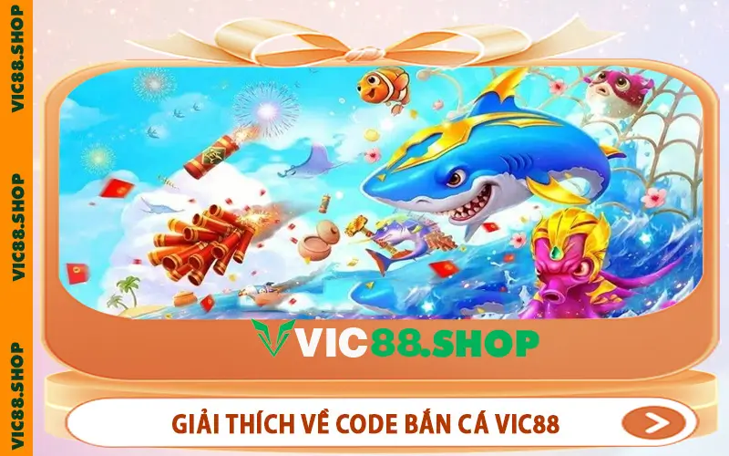 Giải thích về code bắn cá VIC88