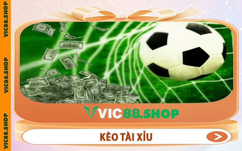 Kèo Tài Xỉu