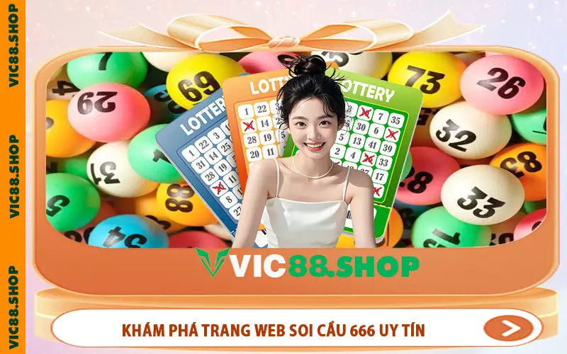 Khám phá trang web Soi Cầu 666 uy tín