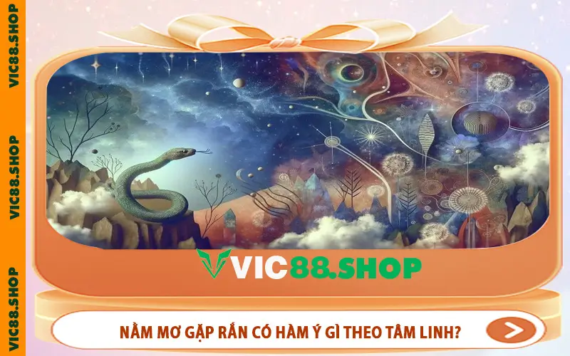 Nằm mơ gặp rắn có hàm ý gì theo phong thủy và tâm linh?