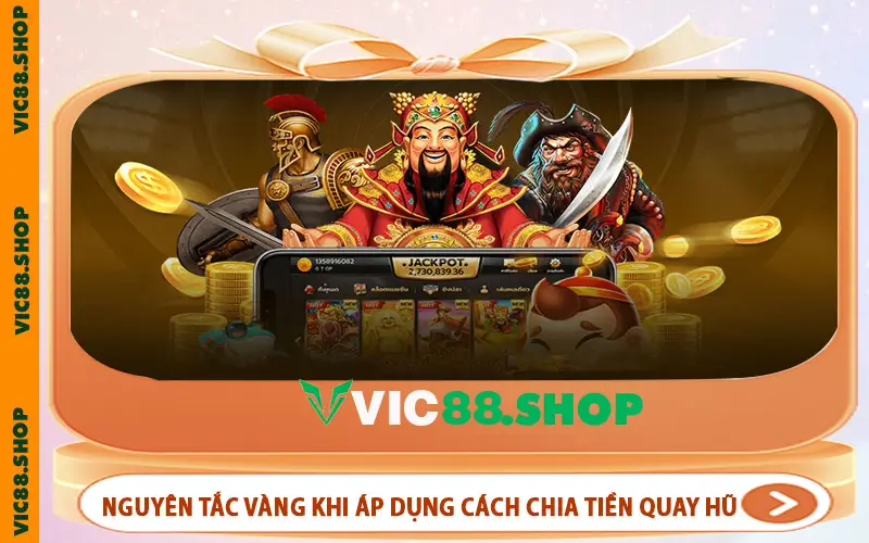 Nguyên tắc vàng khi áp dụng cách chia tiền quay hũ