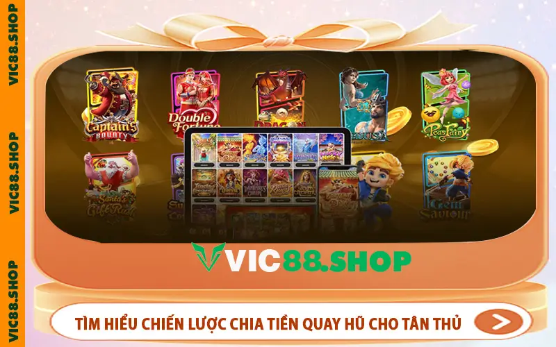 Tìm hiểu chiến lược cách chia tiền quay hũ cho tân thủ