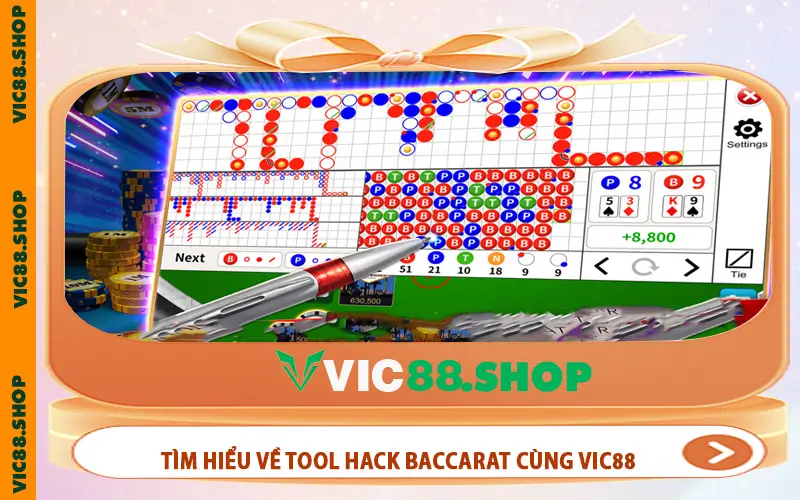 Tìm hiểu về tool hack baccarat cùng VIC88